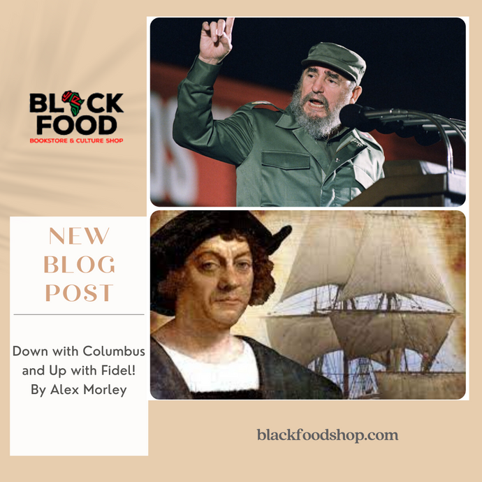 Down with Columbus and Up with Fidel!