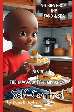 Stories from The Sand and Sea -Self-Control: Alvin and The Guava Duff Temptation