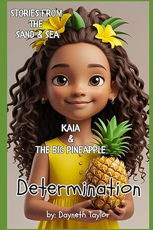 Stories from the Sand & Sea: Determination: Kaia and the big Pineapple
