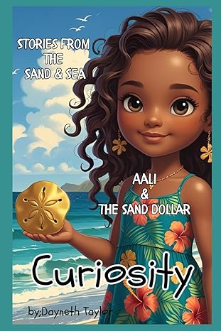 Stories from the Sand and Sea: Curiosity: Aali & the Sand Dollar