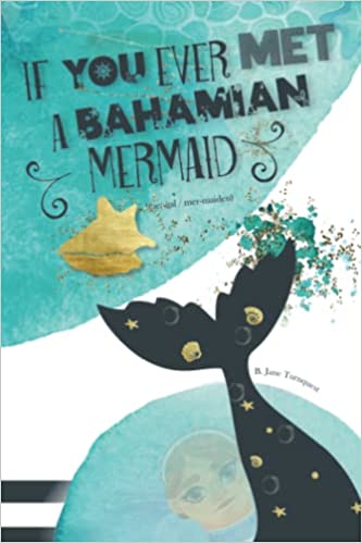 If You Ever Met A Bahamain Mermaid: Fairytale, Multicultural, Folklore Classic Tale