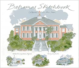 Bahamas Sketchbook: Islands in the Sun