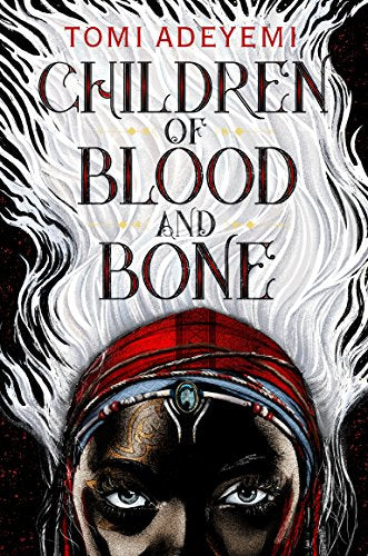 Children of Blood and Bone (Legacy of Orisha Book 1) - Paperback